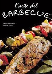 L' arte del barbecue. Ediz. illustrata di Anna Prandoni, Fabio Zago edito da De Vecchi