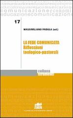 La fede comunicata. Riflessioni teologico-pastorali di Massimiliano Padula edito da Lateran University Press