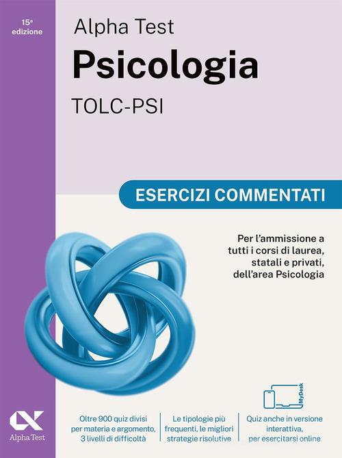 Alpha Test. Psicologia. TOLC-PSI. Esercizi commentati. Ediz. MyDesk. Con espansioni online di Paola Borgonovo, Fausto Lanzoni, Stefania Provasi edito da Alpha Test