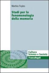 Studi per la fenomenologia della memoria di Martino Feyles edito da Franco Angeli