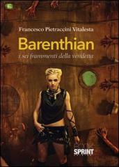 Barenthian. I sei frammenti della vendetta di Francesco Pietraccini Vitalesta edito da Booksprint