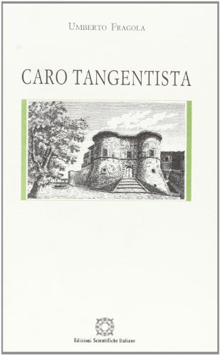 Caro tangentista di Umberto Fragola edito da Edizioni Scientifiche Italiane
