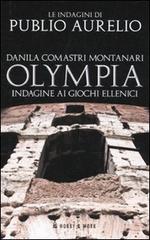 Olympia. Indagine ai giochi ellenici di Danila Comastri Montanari edito da Hobby & Work Publishing