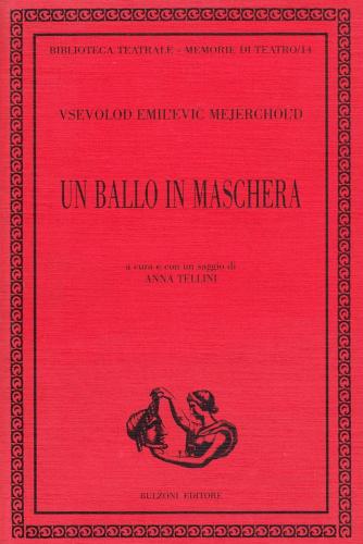 Un ballo in maschera di Vsevolod Mejerchol'd edito da Bulzoni