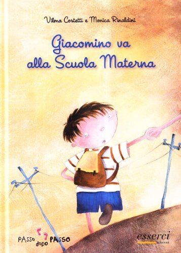 Giacomino va alla scuola materna. Ediz. illustrata di Vilma Costetti, Monica Rinaldini edito da Esserci
