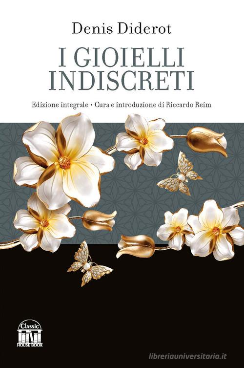I gioielli indiscreti. Ediz. integrale di Denis Diderot edito da House Book