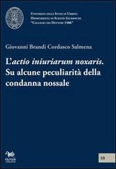 L' actio iniuriarum noxalis. Su alcune peculiarità della condanna nossale di Giovanni Brandi edito da Aras Edizioni