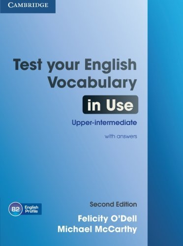 Test your english vocabulary in use. Upper intermediate. Per le Scuole superiori. Con espansione online di Micheal McCarthy, Felicity O'Dell edito da Cambridge University Press