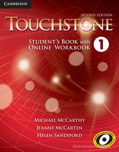 Touchstone. Level 1. Student's book with online workbook. Per le Scuole superiori. Con espansione online di Michael McCarthy, Jane McCarten, Helen Sandiford edito da Cambridge