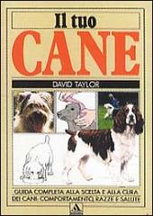 Il tuo cane di David Taylor edito da Mondadori