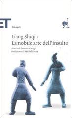 La nobile arte dell'insulto di Shiqiu Liang edito da Einaudi