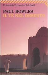 Il tè nel deserto di Paul Bowles edito da Feltrinelli