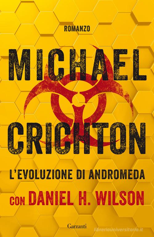 L' evoluzione di Andromeda di Michael Crichton, Daniel H. Wilson edito da Garzanti