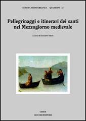 Pellegrinaggi e itinerari dei santi nel Mezzogiorno medievale edito da Liguori