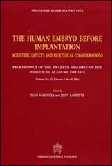 The human embryo before implantation. Scientific aspects and bioethical considerations edito da Libreria Editrice Vaticana