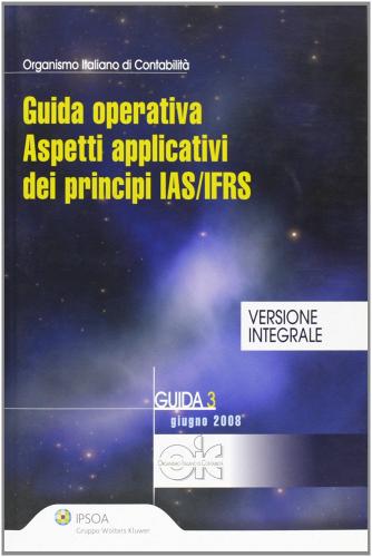 Guida operativa agli aspetti applicativi dei principi IAS/IFRS edito da Ipsoa