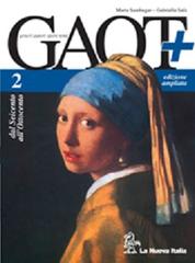 Gaot+. Per le Scuole superiori. Con espansione online vol.2 di Marta Sambugar, Gabriella Salà edito da La Nuova Italia