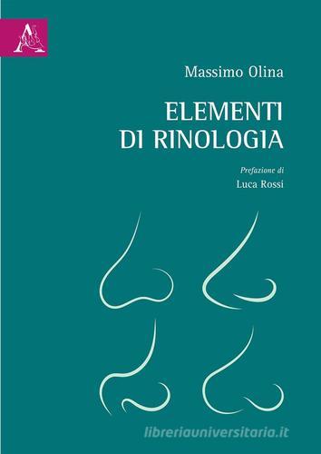 Elementi di rinologia di Massimo Olina edito da Aracne