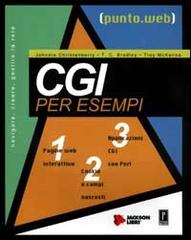 CGI per esempi. Con CD-ROM di Johnnie Christenberry, Bradley T. C., Troy McKenna edito da Jackson Libri