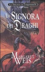 La signora dei draghi. La trilogia di Dragonworld vol.1 di Margaret Weis edito da Armenia