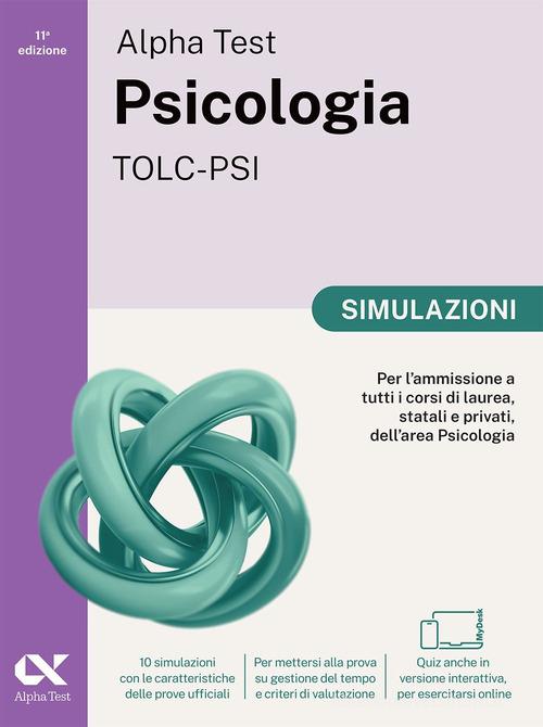 Alpha Test. Psicologia. TOLC-PSI. Simulazioni. Ediz. MyDesk. Con Contenuto digitale per download e accesso online di Giuseppe Vottari, Fausto Lanzoni, Mattia Goffetti edito da Alpha Test