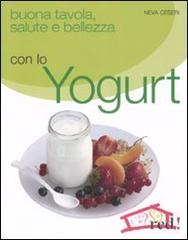 Buona tavola, salute e bellezza con lo yogurt di Neva Ceseri edito da Red Edizioni