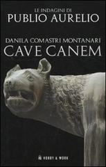 Cave canem di Danila Comastri Montanari edito da Hobby & Work Publishing
