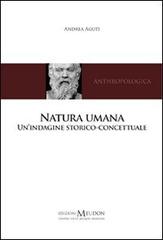 Natura umana. Un'indagine storico-concettuale edito da Edizioni Meudon