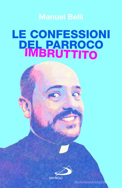 Le confessioni del parroco imbruttito di Manuel Belli edito da San Paolo Edizioni