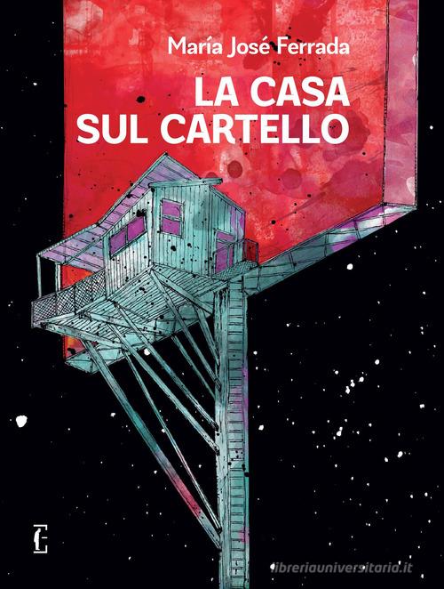 Libro La casa sul cartello di Maria José Ferrada ñ di Edicola Ediciones