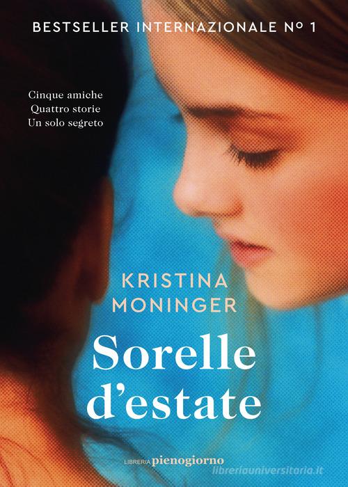 Libro Sorelle d'estate di Kristina Moninger di Libreria Pienogiorno