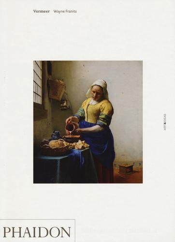 Vermeer di Wayne Franits edito da Phaidon