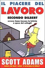 Il piacere del lavoro secondo Dilbert di Scott Adams edito da Garzanti Libri