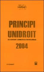 Principi Unidroit dei contratti commerciali internazionali 2004 edito da Giuffrè