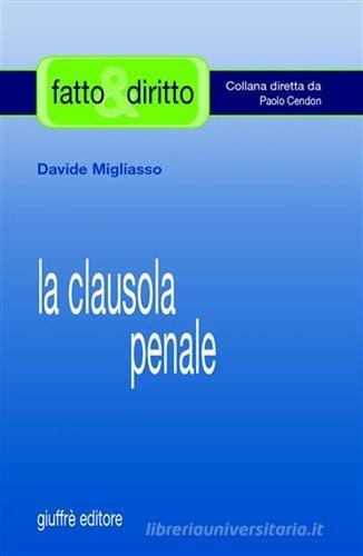 La clausola penale di Davide Migliasso edito da Giuffrè