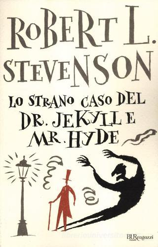 Lo strano caso del Dr. Jekyll e Mr. Hyde. Ediz. integrale di Robert Louis Stevenson edito da Rizzoli