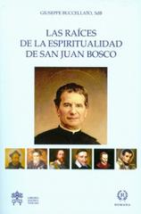 Las Raìces de la espiritualidad de san Juan Bosco di Giuseppe Buccellato edito da Libreria Editrice Vaticana