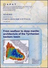 From seafloor to deep mantle. Architecture of the Tyrrhenian backarc basin di M. P. Marani, F. Gamberi, E. Bonatti edito da Ist. Poligrafico dello Stato
