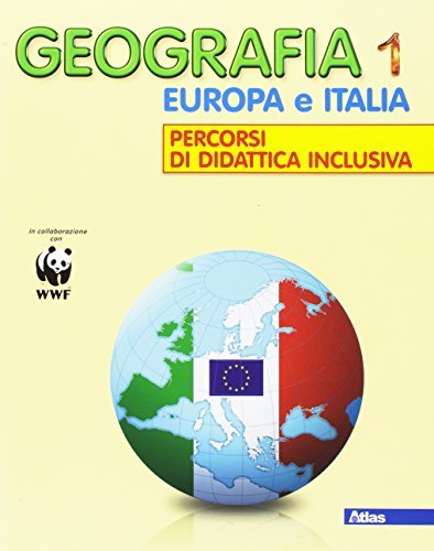 Geografia. Europa e Italia percorsi di didattica inclusiva. Per la Scuola media vol.1 edito da Atlas