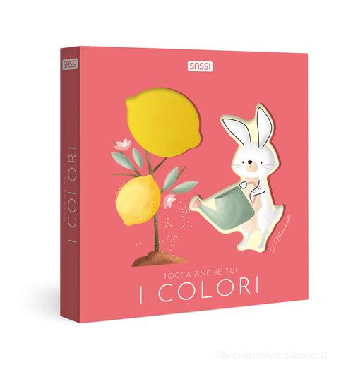 I colori. Tocca anche tu! Nuova ediz. di Valentina Bonaguro edito da Sassi