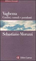 Vaghezza. Confini, cumuli e paradossi di Sebastiano Moruzzi edito da Laterza