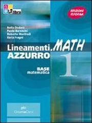 Lineamenti.math azzurro. Con prove INVALSI. Per le Scuole superiori. Con CD-ROM. Con espansione online vol.1 di Nella Dodero, Paolo Baroncini, Roberto Manfredi edito da Ghisetti e Corvi