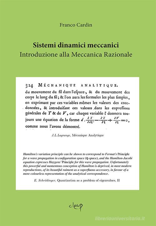 Sistemi dinamici meccanici. Introduzione alla meccanica razionale di Franco Cardin edito da CLEUP