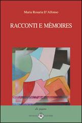 Racconti e mémoires di Maria Rosaria D'Alfonso edito da Ibiskos Ulivieri