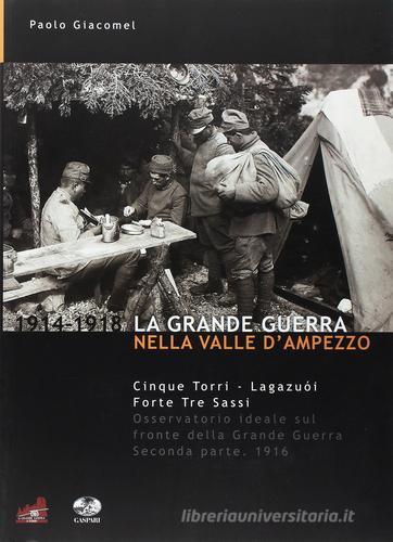 La grande guerra nella valle d'Ampezzo vol.2 di Paolo Giacomel edito da Gaspari