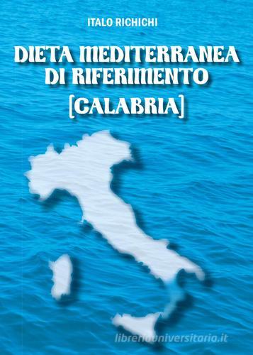 Dieta mediterranea di riferimento (Calabria) di Italo Richichi edito da Youcanprint