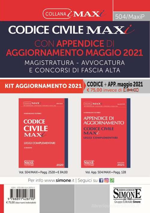 Codice civile maxi con appendice di aggiornamento maggio 2021. Magistratura, avvocatura e concorsi di fascia alta di Massimiliano Di Pirro edito da Edizioni Giuridiche Simone