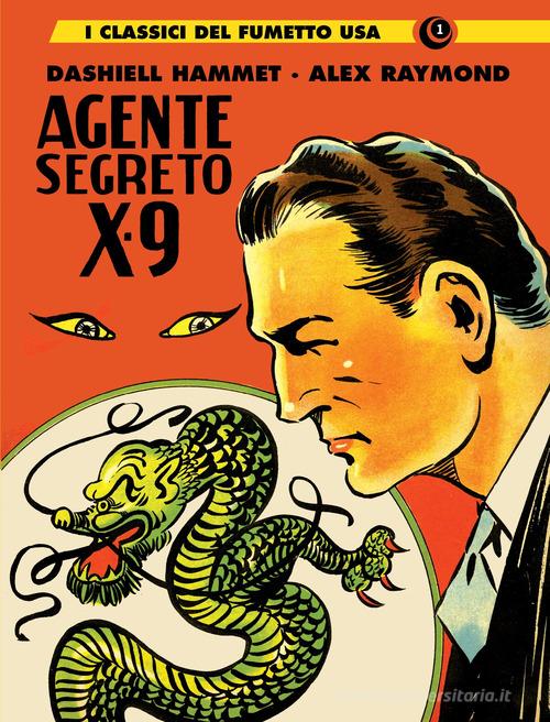 Agente segreto X-9. I classici del fumetto USA vol. 1 di Dashiell Hammett, Alex Raymond edito da Editoriale Cosmo