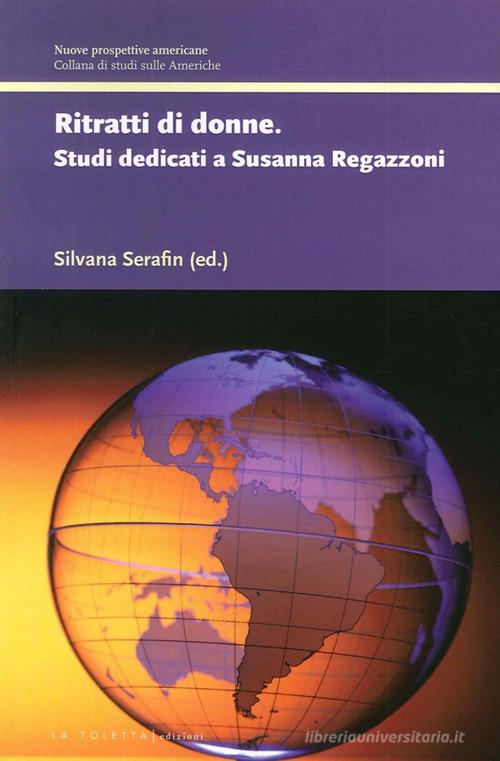 Ritratti di donne. Studi dedicati a Susanna Regazzoni edito da LA TOLETTA Edizioni