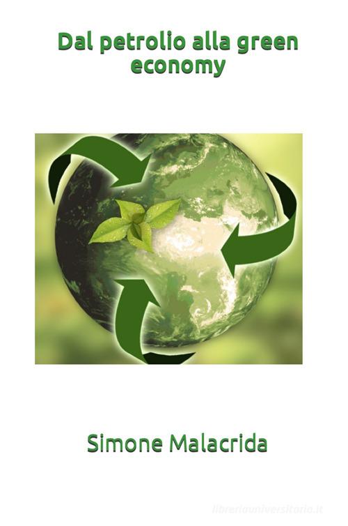 Dal petrolio alla green economy di Simone Malacrida edito da StreetLib